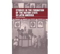 Studies in the Formation of the Nation-state in Latin America (Institute of Latin American Studies)
