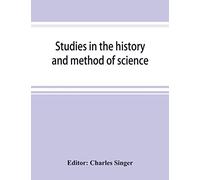 Studies in the history and method of science