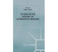 Studies In The History Of Alternative Medicine (St Antony's Series)