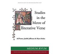 Studies in the Metre of Alliterative Verse (Medium Aevum Monographs)