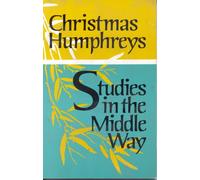 Studies in the Middle Way: Being Thoughts on Buddhism Applied