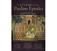 Studies in the Pauline Epistles: Essays in Honor of Douglas J. Moo