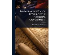 Studies in the Police Power of the National Government