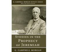 Studies in the Prophecy of Jeremiah (G. Campbell Morgan Reprint)