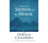 Studies in the Sermon on the Mount: God's Character and the Believer's Conduct (Signature Collection)