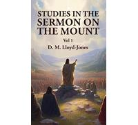 Studies in the Sermon on the Mount Vol 1
