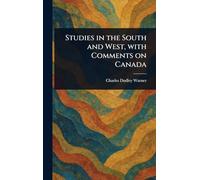 Studies in the South and West, With Comments on Canada