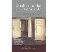 Studies in the Spectator Role – Literature, Painting and Pedagogy