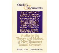 Studies in the Theory and Method of New Testament Textual Criticism (Studies and Documents)