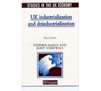 Studies in the UK Economy: Industrialisation and Deindustrialisation (Studies in Economics and Business)