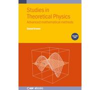 Studies in Theoretical Physics, Volume 2: Advanced mathematical methods (IOP ebooks)