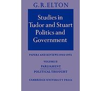 Studies in Tudor and Stuart Politics and Government: Papers and Reviews 1946-1972