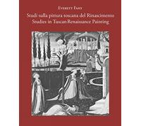 Studies in Tuscan Renaissance Painting/Studi sulla pittura toscana del Rinascimento: Volume 1, Scritti scelti, textes en italien et en anglais