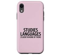 Studies Languages Fluent In None Of The Funny Quote Case for iPhone XR