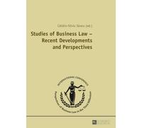 Studies of Business Law - Recent Developments and Perspectives: Contributions to the International Conference "Perspectives of Business Law in the Third Millennium", November 2, 2012, Bucharest