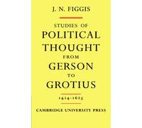 Studies of Political Thought from Gerson to Grotius: 1414-1625
