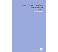 Studies of the Eighteenth Century in Italy: [1887]