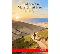 Studies of the Man Christ Jesus