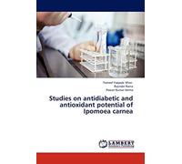 Studies on antidiabetic and antioxidant potential of Ipomoea carnea