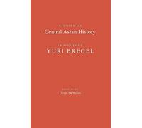 Studies on Central Asian History in Honor of Yuri Bregel, Vol 167 (Partnerships for Change Series)