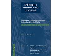 Studies on evidentiality marking in West and South Slavic: 183 (Specimina philologiae Slavicae)
