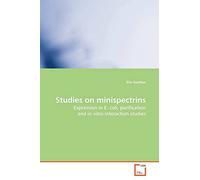 Studies on minispectrins: Expression in E. coli, purification and in vitro interaction studies