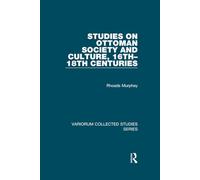 Studies on Ottoman Society and Culture, 16th-18th Centuries (Variorum Collected Studies)
