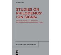 Studies on Philodemus’ ›On Signs‹ (Beitrage zur Altertumskunde)