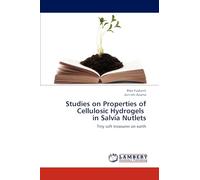 Studies on Properties of Cellulosic Hydrogels in Salvia Nutlets: Tiny soft treasures on earth