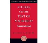 Studies on the Text of Macrobius' Saturnalia: 55 (Society for Classical Studies American Classical Studies)