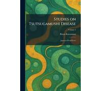 Studies on Tsutsugamushi Disease: Japanese Flood Fever