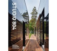Studio 804: Detailing Sustainable Architecture