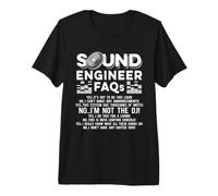 Studio Audio Engineer Not the DJ Sound Guy Tech Frequently Asked Questions Premium T-Shirt