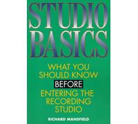 Studio Basics: What You Should Know Before Going into the Recording Studio