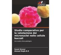 Studio comparativo per la valutazione dei micronuclei nelle cellule buccali: Uno studio clinico-patologico