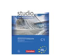 studio d - Die Mittelstufe: Arbeitsheft C1 mit Audio-CD: Mit Hörtexten des Übungsteils als MP3-Download