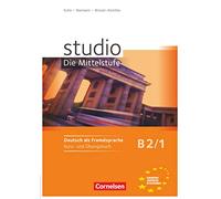 studio d - Die Mittelstufe: Kurs- und Ubungsbuch B2 Band 1