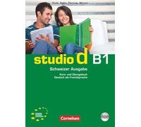 studio d Schweiz. Gesamtband 3 (Einheit 1-10). Kurs- und Übungsbuch: Europäischer Referenzrahmen: B1