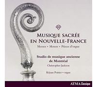 Studio de Musique Ancienne de Montréal : Musique Sacrée En Nouvelle-France: