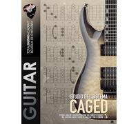 Studio del sistema CAGED: Studio, analisi e sovrapposizione dei concetti teorici nel sistema CAGED, cambi di tonalità, pro e contro. (TGA Guitar Utilities)
