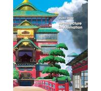 Studio Ghibli: Architecture in Animation
