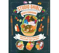 Studio Ghibli Bento Cookbook : Unofficial Recipes Inspired by Spirited Away, Ponyo, and More!