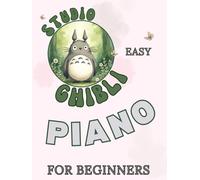 Studio Ghibli Easy Piano for Beginners: Big-Note Format with Letters & Fingering
