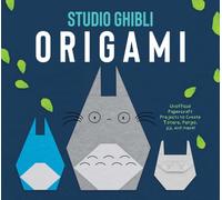 Studio Ghibli Origami : Unofficial Papercraft Projects to Create Totoro, Ponyo, Jiji, and more!