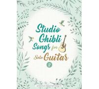 STUDIO GHIBLI SONGS FOR SOLO GUITAR VOL.2/ENGLISH - POUR GUITARE SEULE -IMPORT JAPON