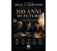 STUDIO MELE & PARTNERS: La storia , il metodo e la visione al servizio delle imprese