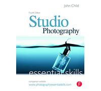 Studio Photography: Essential Skills: Essential Skills