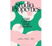 Studio Properties : A field guide to design education
