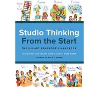 Studio Thinking from the Start: The K-8 Art Educator's Handbook