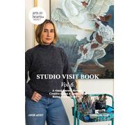 Studio Visit Book Volume 6 (Edition1st): A Visual Journey through Creative Spaces & Processes of Rising Women in the Arts